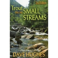 Trout From Small Streams By Dave Hughes