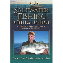 Saltwater Fishing: A Tactical Approach By Captain Jin Freda, Captain Gene Quigley & Shell E Caris