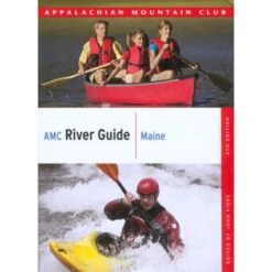 AMC River Guide Maine, 4th Edition By John Fiske