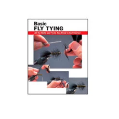 Basic Fly Tying: All The Skills And Tools You Need To Get Started By Jon Rounds, John Mckim, Michael D. Radencich & Wayne Luallen